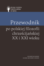 okładka publikacji "Przewodnik po polskiej filozofii chrześcijańskiej dwudziestego i dwudziestego-pierwszego wieku"